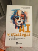 AI w strategii: rewolucja sztucznej inteligencji w zarządzaniu Przegalińska