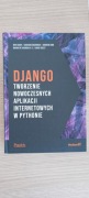 Django Tworzenie Nowoczesnych aplikacji Internetowych w pythonie