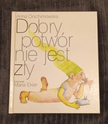 Anna Onichimowska Dobry potwór nie jest zły 