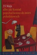 35 maja albo jak Konrad pojechał konno do mórz południowych Erich Kastner