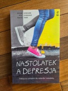 Nastolatek a depresja Praktyczny poradnik dla rodziców i młodzieży