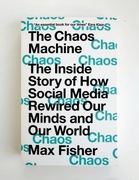 The Chaos Machine Max Fisher The Inside Story of Social Media