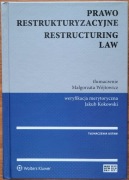 M. Wójtowicz, Prawo restrukturyzacyjne. Restructuring Law, W-wa 2016