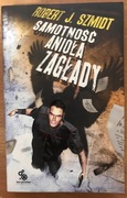 Robert J. Szmidt „Samotność anioła zagłady”