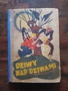 Dziw nad dziwy Baśnie i legendy zebrał Tadeusz Podgórski 1943