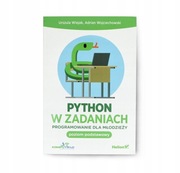 Python w zadaniach Programowanie dla młodzieży p podstawowy Wojciechowski