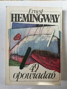 49 Opowiadań " Ernest Hemingway 