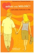 miłość czy MIŁOŚĆ? Czyli sztuka chodzenia ze sobą