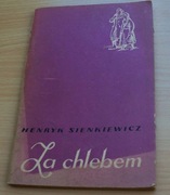 Za chlebem - Henryk Sienkiewicz -  wyd. 1962 r.