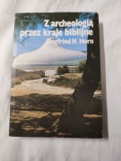 Z ARCHEOLOGIĄ PRZEZ KRAJE BIBLIJNE S.H. HORN [K42]
