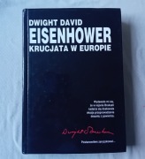 Dwight David Eisenhower. Krucjata w Europie. Bellona, 1998r. Wydanie I.