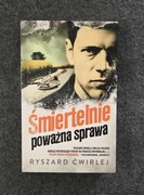 ŚMIERTELNIE POWAŻNA SPRAWA - Ryszard Ćwirlej - stan bdb