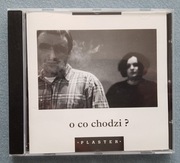 Plaster O co chodzi ? CD