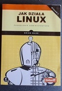 Jak działa Linux - Brian Ward Wydanie II