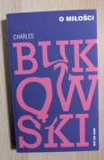 CHARLES BUKOWSKI O MIŁOŚCI NOWA!