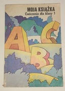 MOJA KSIĄŻKA. ĆWICZENIA DO KLASY 1