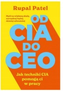 OD CIA DO CEO. JAK TECHNIKI CIA POMOGĄ CI W PRACY RUPAL PATEL