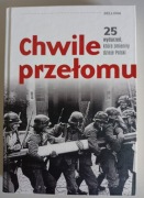 Chwile przełomu. 25 wydarzeń, które zmieniły dzieje Polski