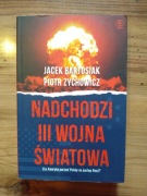Nadchodzi III Wojna Światowa - Bartosiak, Zychowicz