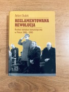 Reglamentowana rewolucja:rozkład dyktatury komunistycznej w Polsce1988-1990
