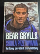 Bear Grylls – Szkoła przetrwania: Kultowy poradnik survivalowy
