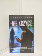 „Nie krzycz” – Marcel Moss