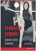 EROTYCZNE SYGNAŁY, CZYLI MOWA CIAŁA KOBIETY LEIL L