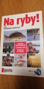Na ryby! czyli NIEZBĘDNIK WĘDKARZA, 