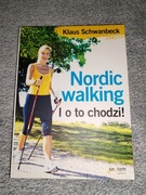 NORDIC WALKING I O TO CHODZI - KLAUS SCHWANBECK