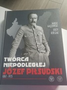 Twórca Niepodległej Józef Piłsudski