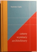 Cztery wymiary architektury Radosław Gajda