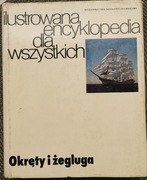 Ilustrowana encyklopedia dla wszystkich. Okręty i żegluga. 1977