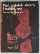 kryminał PRL. Trench PIĘĆ BUTELEK SHERRY I BUKIET RÓŻ