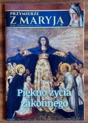 Przymierze z Maryją nr 104 styczeń/luty 2019 r. Piękno życia zakonnego