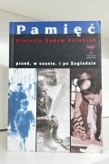 Pamięć. Historia Żydów Polskich przed, w czasie i po Zagładzie