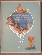 Moja pierwsza mitologia - Katarzyna Marciniak