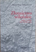 Złotnictwo wileńskie. Ludzie i dzieła, XV-XVIII w, Birute Ruta Vitkauskiene