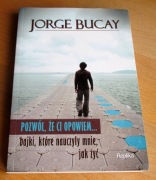 Jorge Bucay - POZWÓL, ŻE CI OPOWIEM... Bajki, które nauczyły mnie, jak żyć