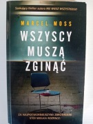 Wszyscy muszą zginąć - Marcel Moss