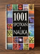 1001 SPOTKAŃ Z NAUKĄ James Trefil
