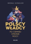 POLSCY WŁADCY PO CIEMNEJ STRONIE MOCY