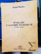 WYKŁADY Z ALGEBRY WYŻSZEJ II Algebra liniowa Ernest Płonka