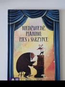Niedźwiedź, pianino, pies i skrzypce – książka dla dzieci | twarda | bdb