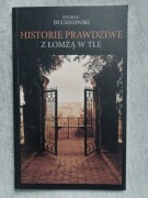 Historie prawdziwe z Łomżą w tle - Bohdan Duchnowski