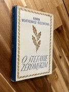 O Stefanie Żeromskim Hanna Mortkowicz-Olczakowa