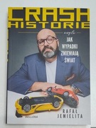 Crash historie, czyli wypadki zmieniają świat Rafał Jemielita
