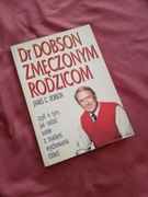 Dr Dobson zmęczonym rodzicom jak radzić sobie z trudami wychowania