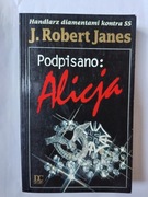 Podpisano: Alicja " J.Robert Janes