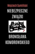 Niebezpieczne związki Bronisława Komorowskiego