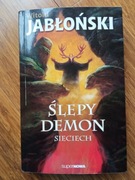 Ślepy demon. Sieciech. Witold Jabłoński 